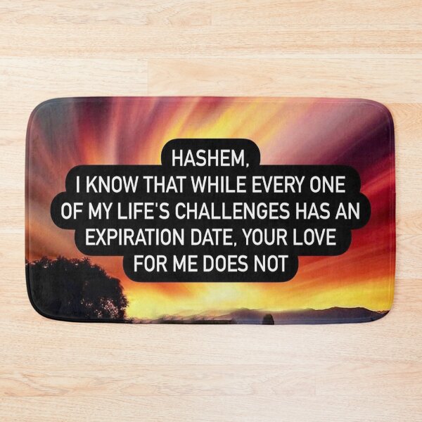 Item preview, Hashem I know that while every one of my life's challenges has an expiration date your love for me does not designed and sold by Stories To Inspire - Motivational Jewish Quotes.