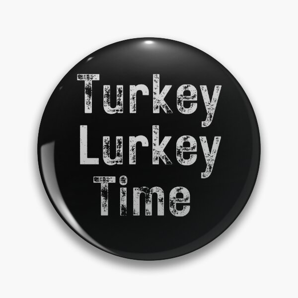 Item preview,  Turkey Lurkey Time Thanksgiving  designed and sold by Wearablepsa.
