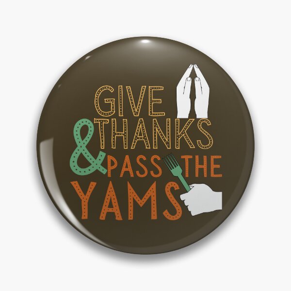Item preview, Give Thanks Yams Turkey Day yummy designed and sold by Wearablepsa.