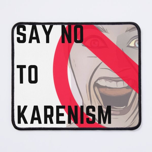 Item preview, Say no to Karenism designed and sold by Finn19.