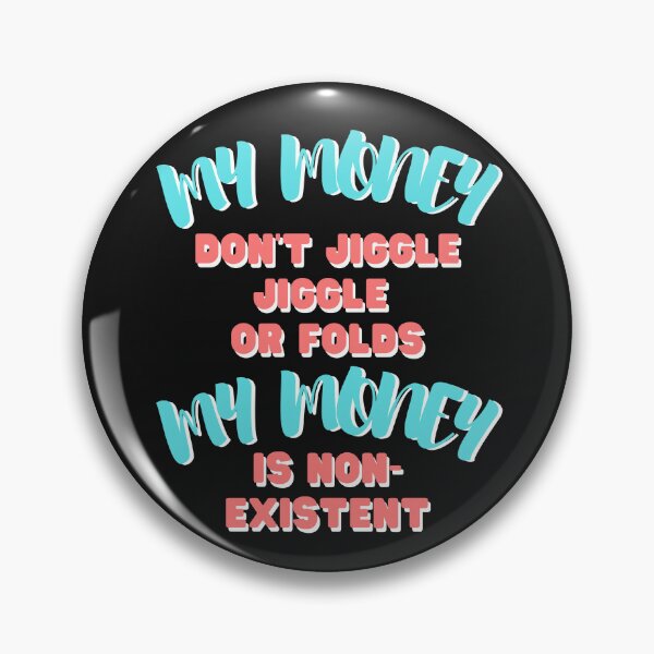 Item preview, My money don't jiggle jiggle my money is non-existent, Retro, vintage, poor joke, funny, Boho, Groovy Text designed and sold by Yulacreative.
