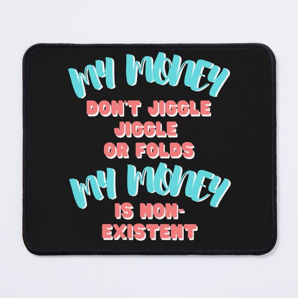 Item preview, My money don't jiggle jiggle my money is non-existent, Retro, vintage, poor joke, funny, Boho, Groovy Text designed and sold by Yulacreative.