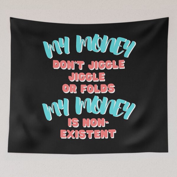 Item preview, My money don't jiggle jiggle my money is non-existent, Retro, vintage, poor joke, funny, Boho, Groovy Text designed and sold by Yulacreative.