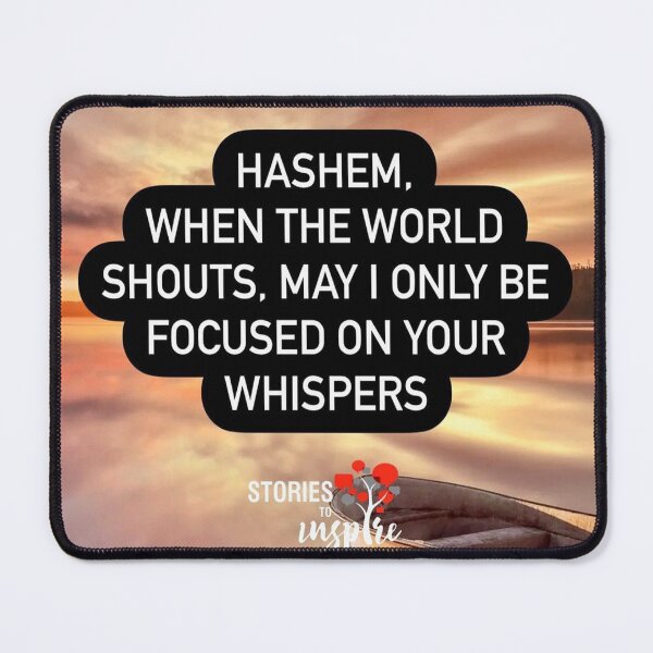 Item preview, Hashem when the world shouts may I only be focused on your whispers designed and sold by Stories To Inspire - Motivational Jewish Quotes.