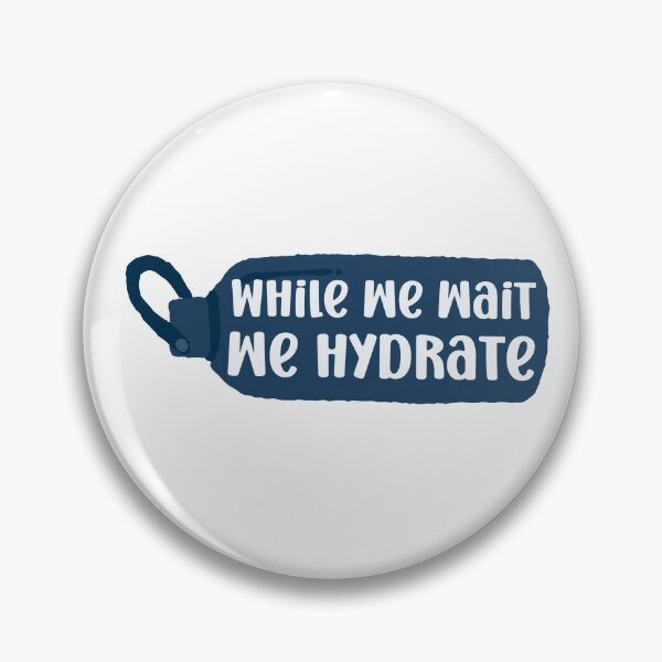 Item preview, While we wait we hydrate|for hydration lovers water designed and sold by Happiness-pills.
