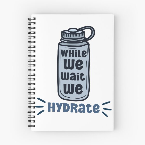 Item preview, While we wait we hydrate|for hydration lovers water designed and sold by Happiness-pills.