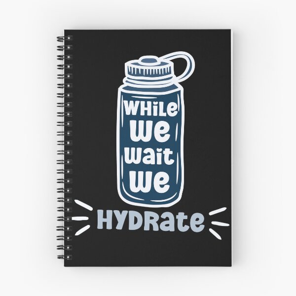 Item preview, While we wait we hydrate|for hydration lovers water designed and sold by Happiness-pills.