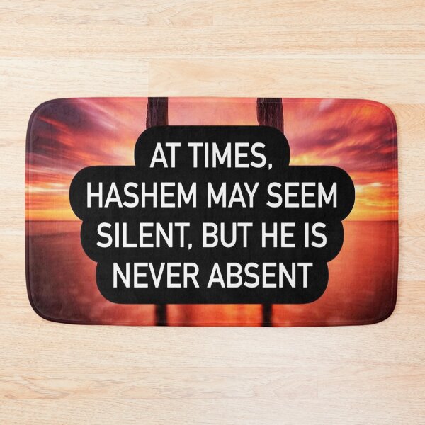 Item preview, At times Hashem may seem silent, but he is never absent. Religious quote designed and sold by Stories To Inspire - Motivational Jewish Quotes.