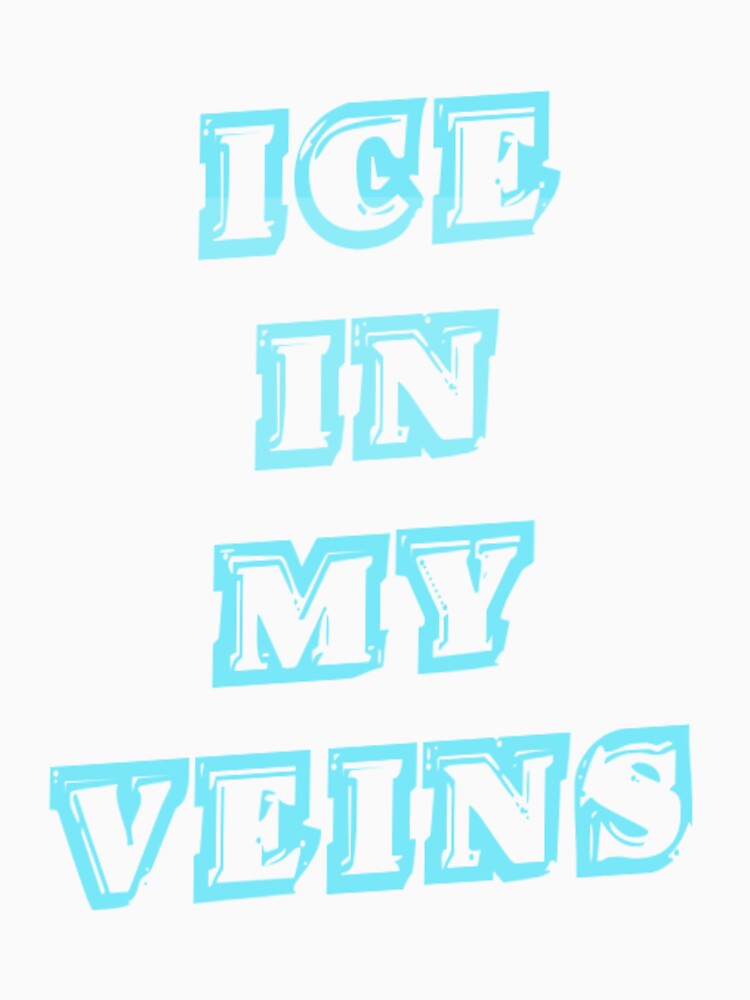 "Ice In My Veins" Tshirt by bd36 Redbubble cool tshirts awesome