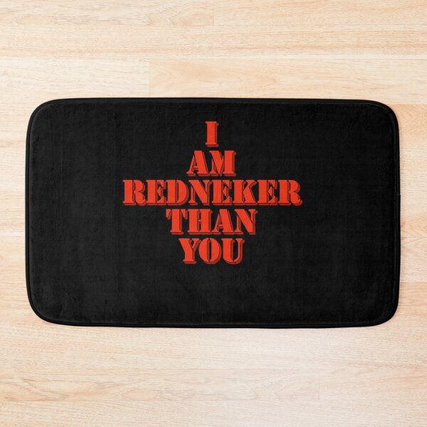 Item preview, I am redneker than you designed and sold by BohoLittles.