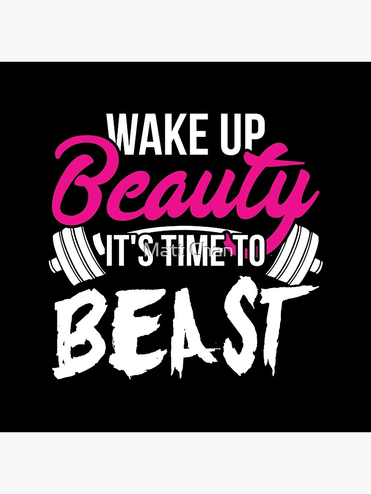 Wake Up Beauty Time To Beast