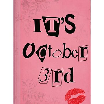  On October 3rd He Asked Me What Day It Was: Mean Girl Inspired  Journal - 6x9 - October 3rd - 200 Pages - Mean Girls - Burn Book:  9798749292251: Stuff, Copies of: Books