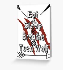 Eat Sleep Breathe Teen Wolf Greeting Card