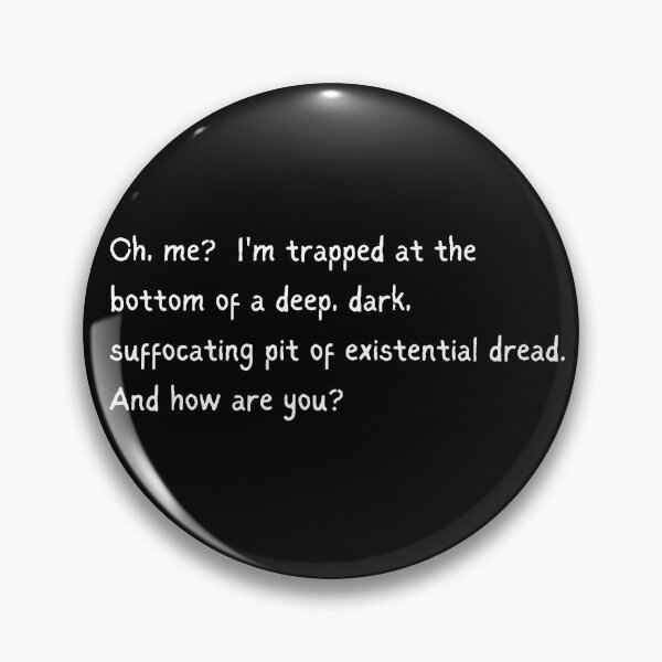 Item preview, Trapped in Existential Dread, How are You? designed and sold by Evolved-LovinIt.
