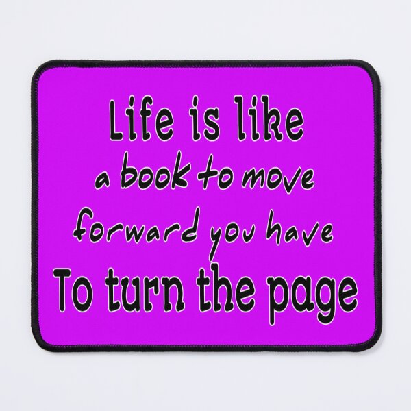 Item preview, Life is like a book to move forward you have to turn the page designed and sold by RendoRed.
