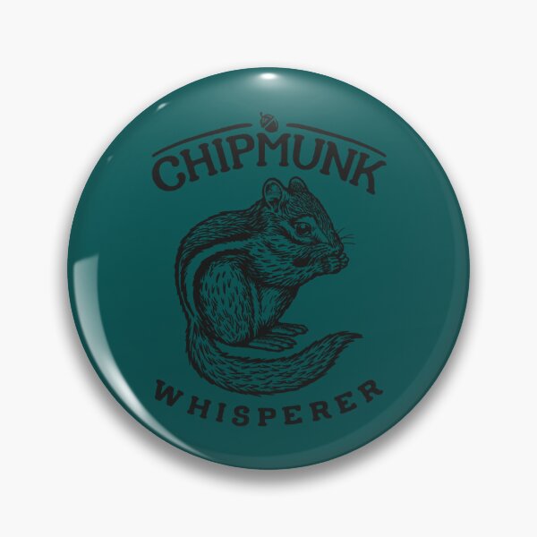 Item preview, Chipmunk Whisperer designed and sold by RobinBadger.