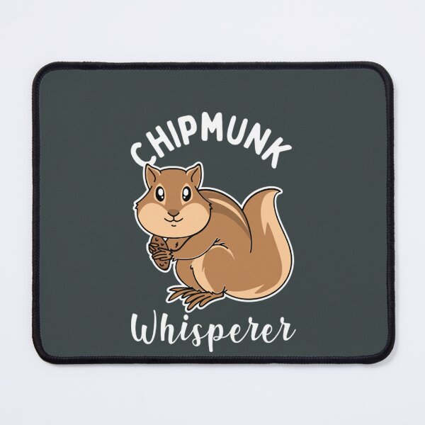 Item preview, Chipmunk Whisperer designed and sold by RobinBadger.