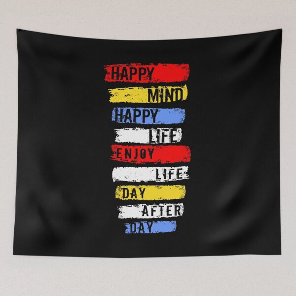 Item preview, Happy Mind Happy Life Enjoy Life Day After Day designed and sold by darknessjeff86.