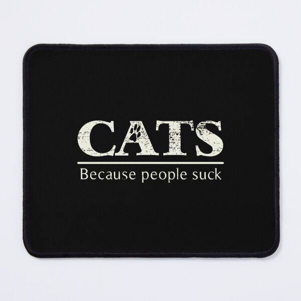 Item preview, Cats - Because People Suck designed and sold by TROYROBERSON.