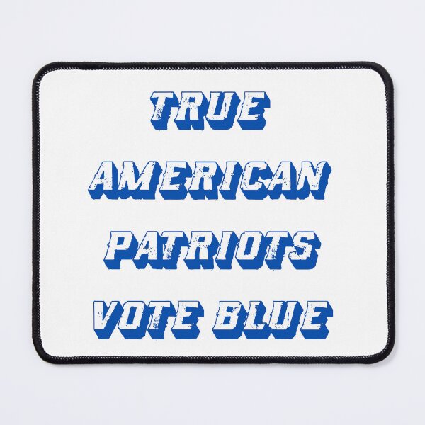 Item preview, TRUE AMERICAN PATRIOTS VOTE BLUE designed and sold by AlienFrogTees.