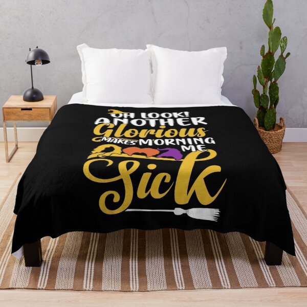 Item preview, Oh Look Another Glorious Makes Morning Me Sick designed and sold by AdventArt.
