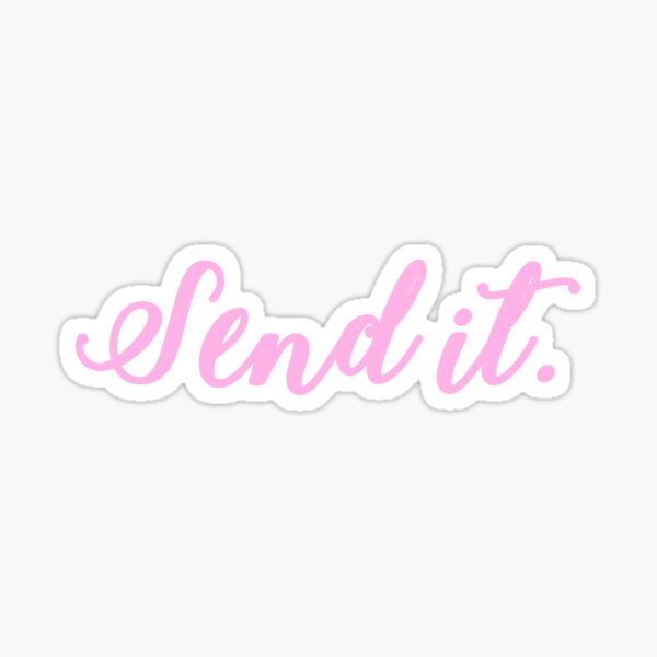 Send it - Oxymoron Sticker