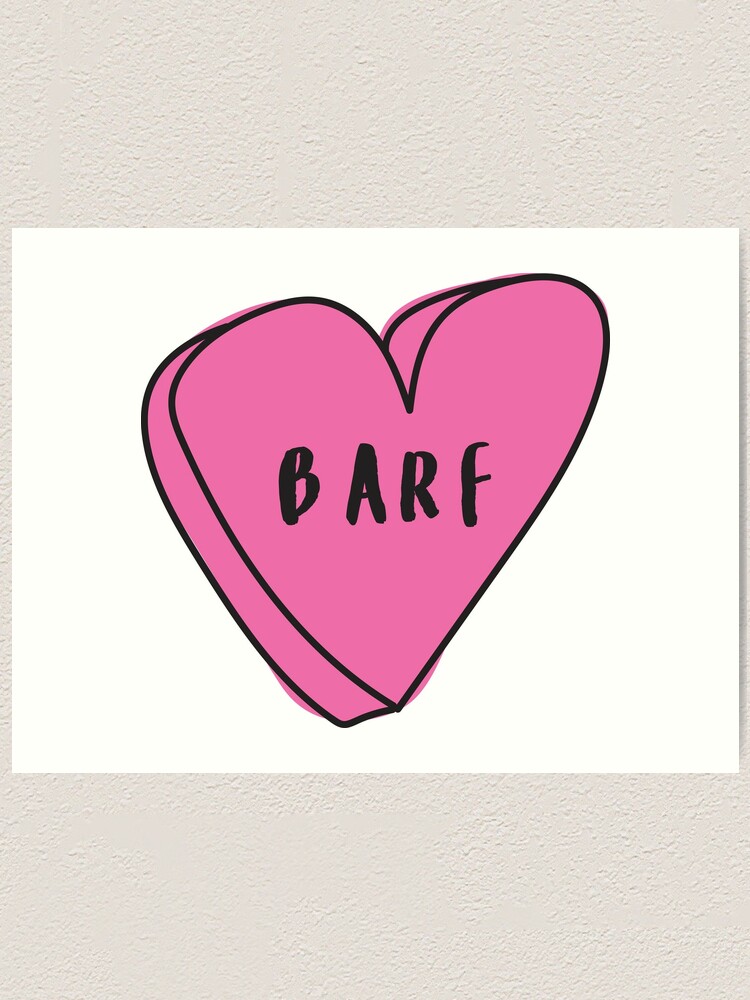 Barf Sassy Conversation Heart Trendy Hipster Tumblr Meme Art