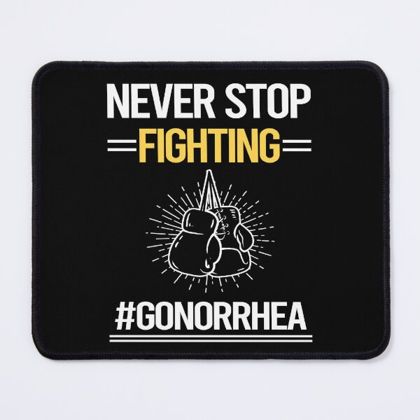Item preview, Never Stop Fighting With Gonorrhea designed and sold by StoreHornedFace.