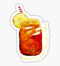 Raised on Sweet Tea and Sunshine Sticker