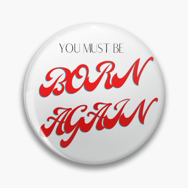 Item preview, You Must Be Born Again designed and sold by johnrk.