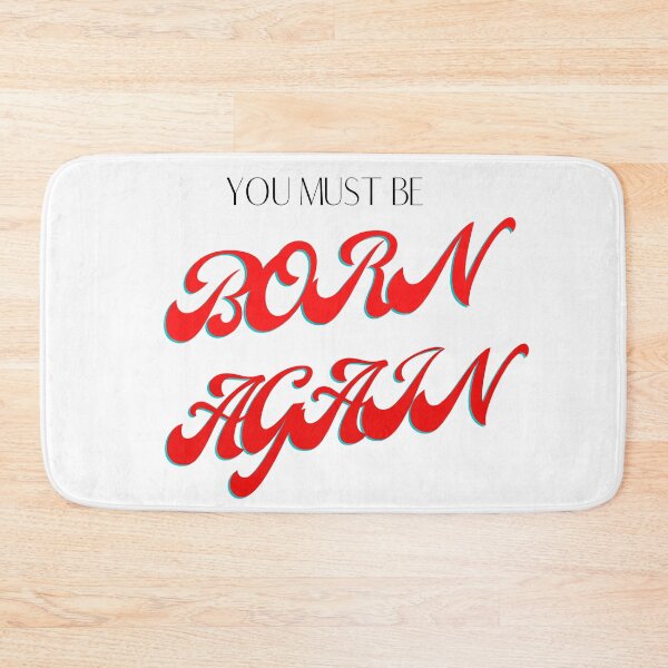 Item preview, You Must Be Born Again designed and sold by johnrk.
