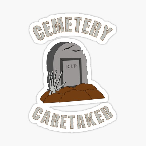 Item preview, Cemetery caretaker  designed and sold by SidTastic .