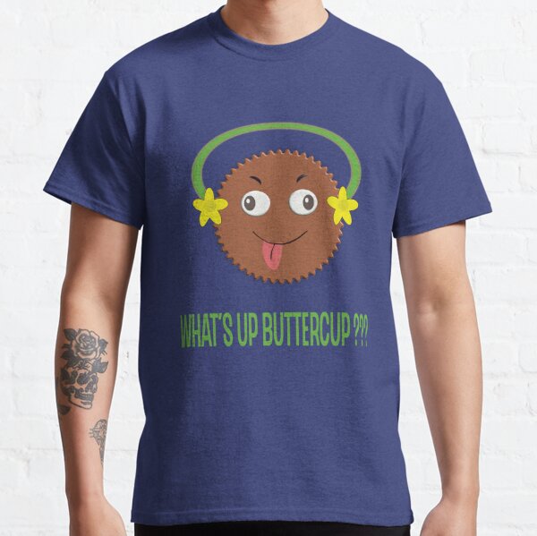 Whats Up Buttercup Merch & Gifts for Sale