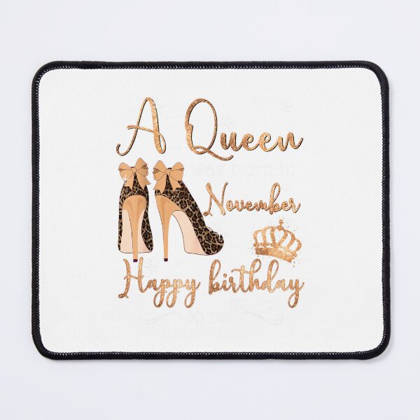 Item preview, A Queen Was Born In November Happy Birthday To Me High Heel_6 designed and sold by TGMerwin.