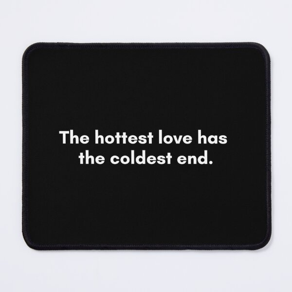 Item preview, The hottest love has the coldest end. | Philosophy Quote from Socrates | White and Black designed and sold by Philosopherous.