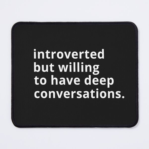 Item preview, INTROVERTED BUT WILLING TO HAVE DEEP CONVERSATIONS FOR PHILOSOPHY LOVERS designed and sold by The Bookworm Store.
