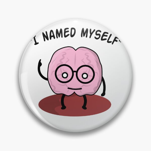 Item preview, I Named Myself, Funny brain pun designed and sold by EnzoVectorism.