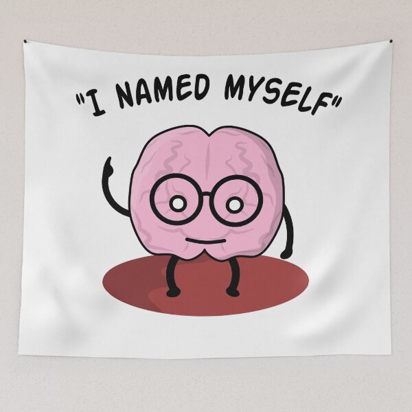 Item preview, I Named Myself, Funny brain pun designed and sold by EnzoVectorism.