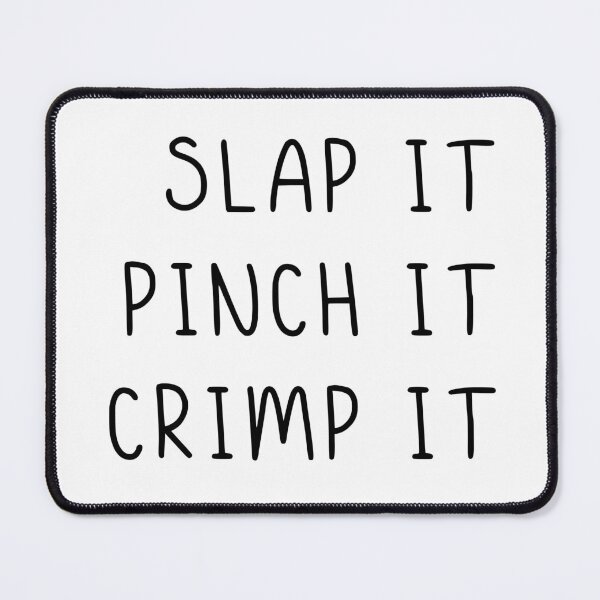 Item preview, Slap it, Pinch it, Crimp it! designed and sold by OhJaye.