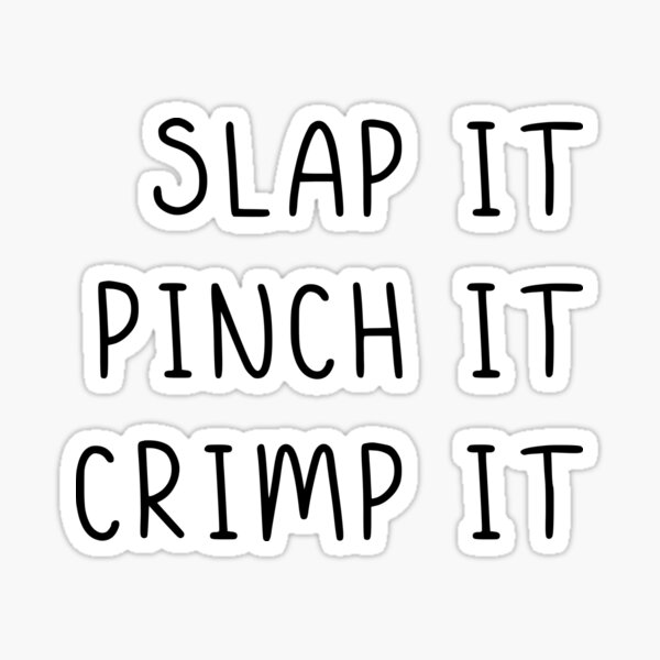 Item preview, Slap it, Pinch it, Crimp it! designed and sold by OhJaye.
