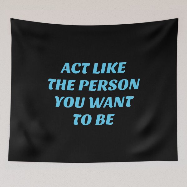 Item preview, Best motivational phrases - Act like the person you want to be  designed and sold by Inspirationmotivation.