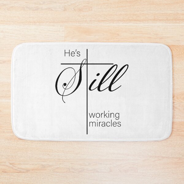 Item preview, He's Still Working Miracles designed and sold by SweetCreekFaith.