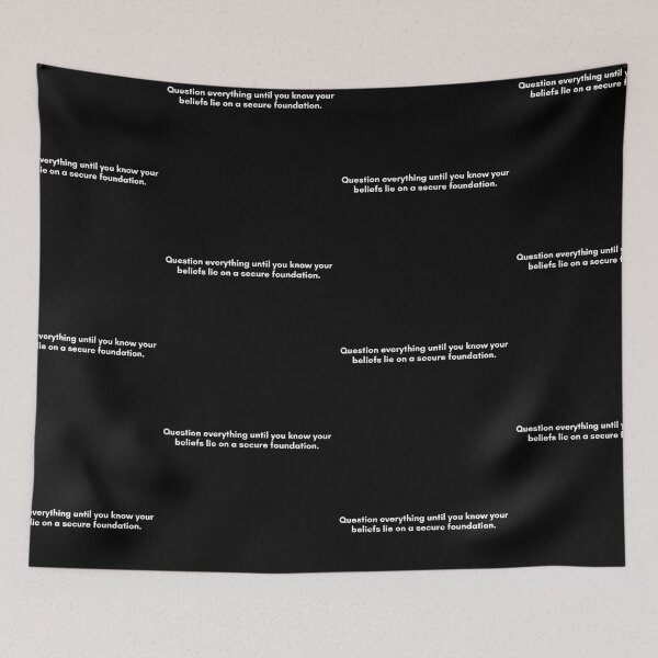 Item preview, Question everything until you know your beliefs lie on a secure foundation. | Philosophy Quote from Socrates | White and Black designed and sold by Philosopherous.