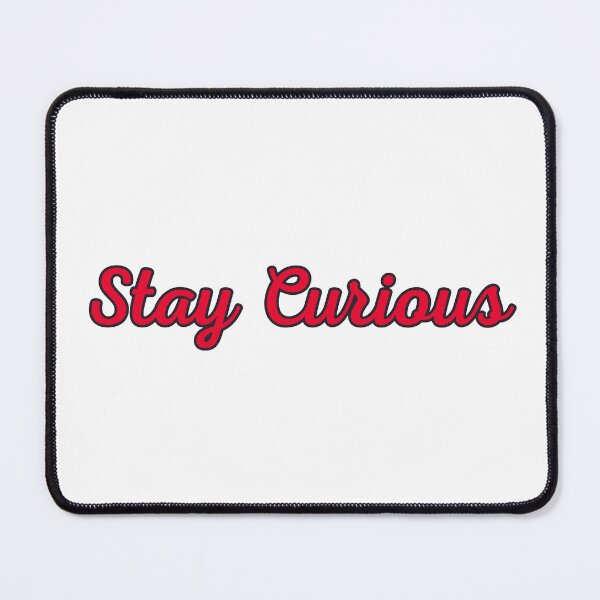 Item preview, Stay Curious designed and sold by variant designer.