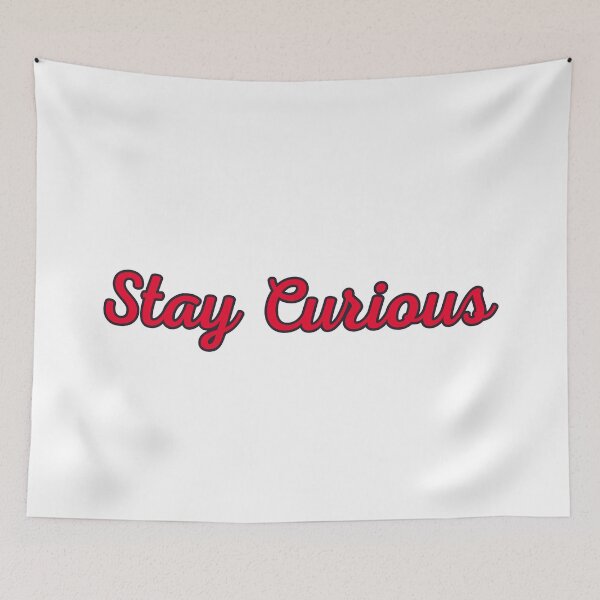 Item preview, Stay Curious designed and sold by variant designer.