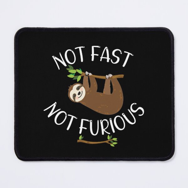 Item preview, Not Fast Not Furious Sloth designed and sold by Alice-Stewart.