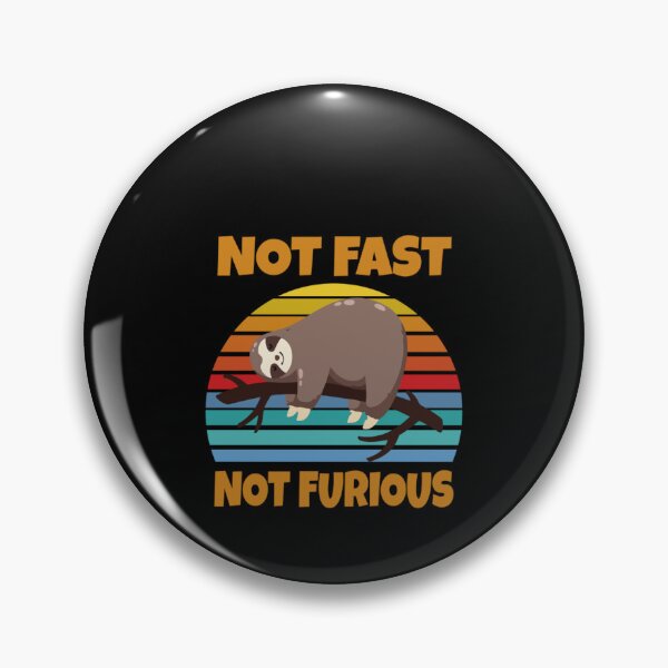 Item preview,   Not Fast Not Furious Sloth - Not Fast Not Furious designed and sold by Alice-Stewart.