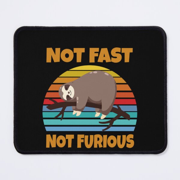Item preview,   Not Fast Not Furious Sloth - Not Fast Not Furious designed and sold by Alice-Stewart.