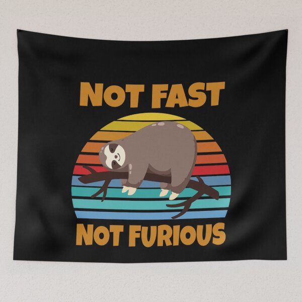 Item preview,   Not Fast Not Furious Sloth - Not Fast Not Furious designed and sold by Alice-Stewart.