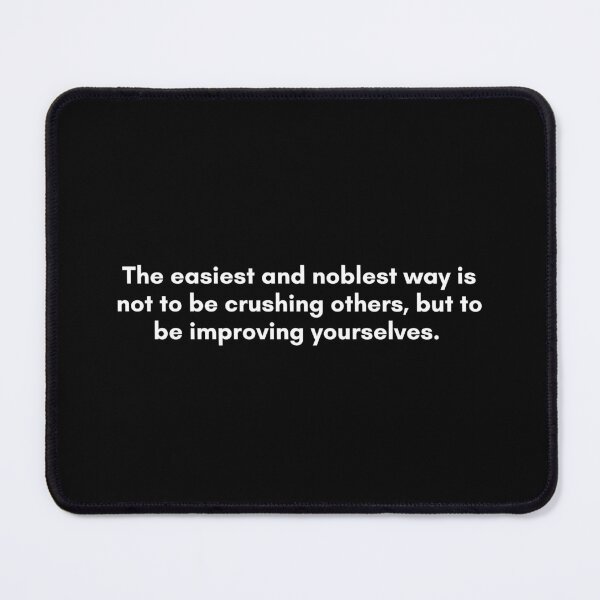 Item preview, The easiest and noblest way is not to be crushing others, but to be improving yourselves. | Philosophy Quote from Socrates | White and Black designed and sold by Philosopherous.